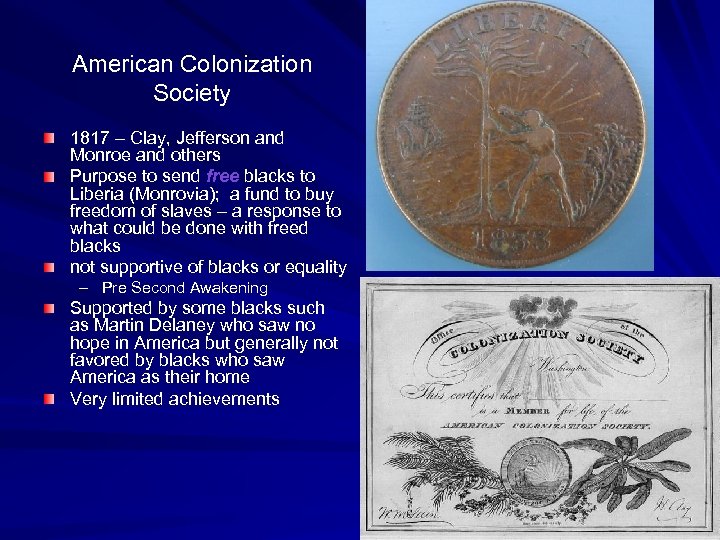 American Colonization Society 1817 – Clay, Jefferson and Monroe and others Purpose to send