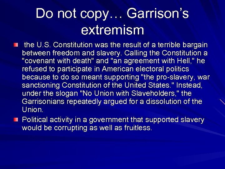 Do not copy… Garrison’s extremism the U. S. Constitution was the result of a
