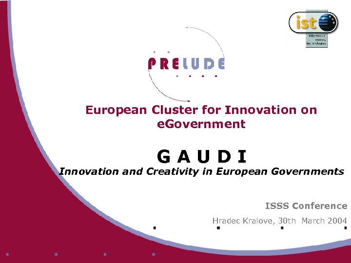 European Cluster for Innovation on e. Government GAUDI Innovation and Creativity in European Governments