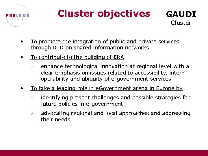 Cluster objectives GAUDI Cluster • To promote the integration of public and private services