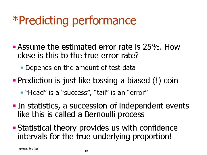 *Predicting performance § Assume the estimated error rate is 25%. How close is this