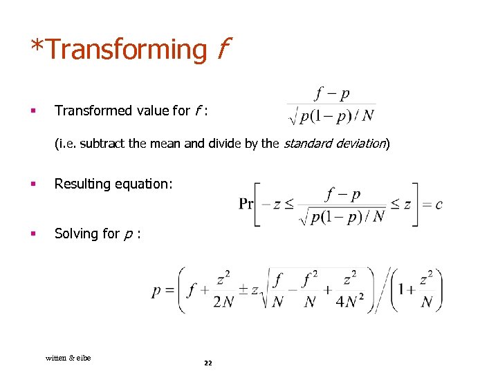 *Transforming f § Transformed value for f : (i. e. subtract the mean and