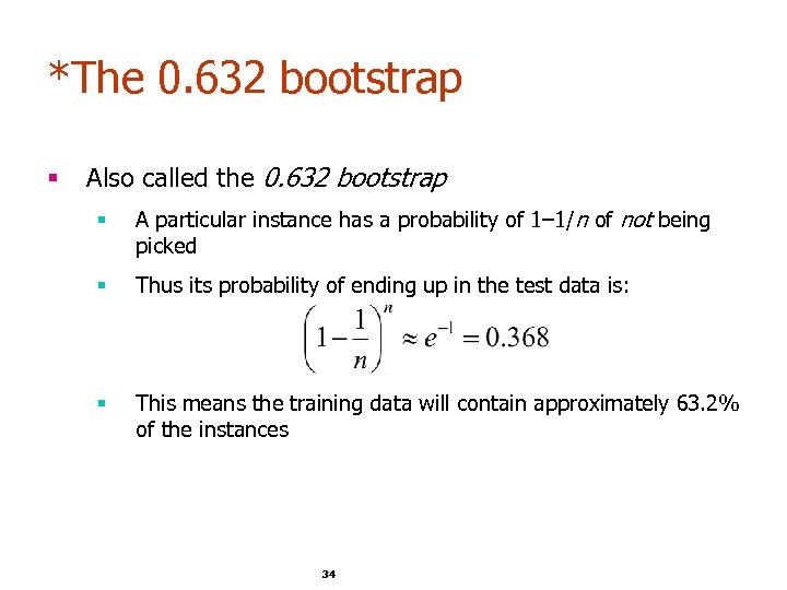 *The 0. 632 bootstrap § Also called the 0. 632 bootstrap § A particular