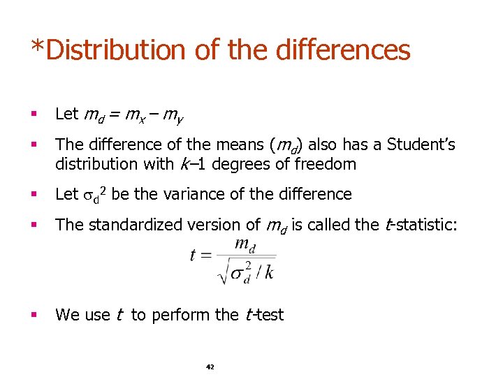 *Distribution of the differences § Let md = mx – my § The difference