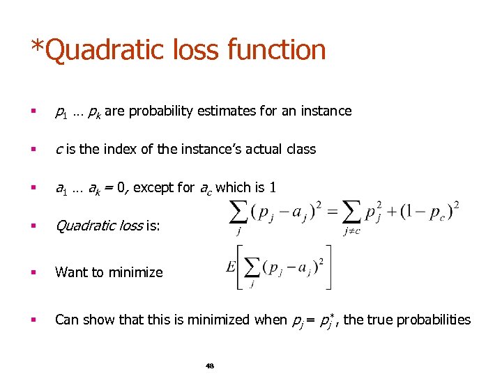 *Quadratic loss function § p 1 … pk are probability estimates for an instance