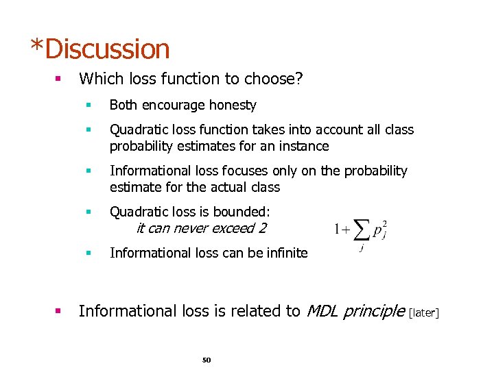 *Discussion § Which loss function to choose? § § Quadratic loss function takes into