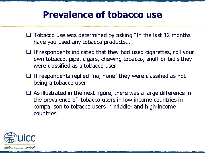 Prevalence of tobacco use q Tobacco use was determined by asking “In the last