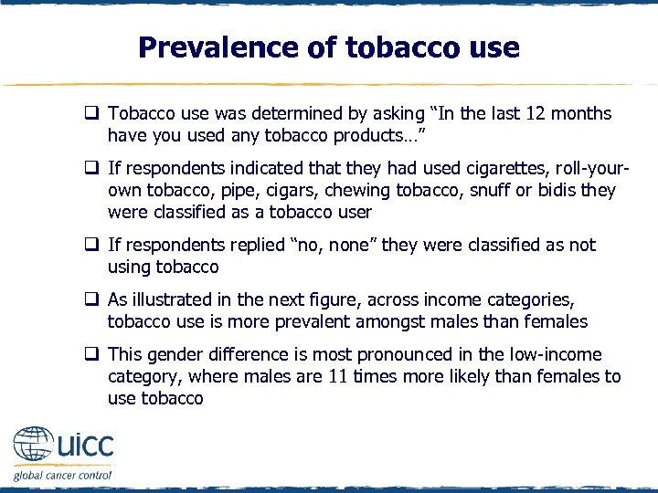 Prevalence of tobacco use q Tobacco use was determined by asking “In the last