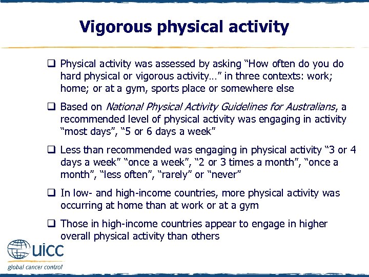 Vigorous physical activity q Physical activity was assessed by asking “How often do you