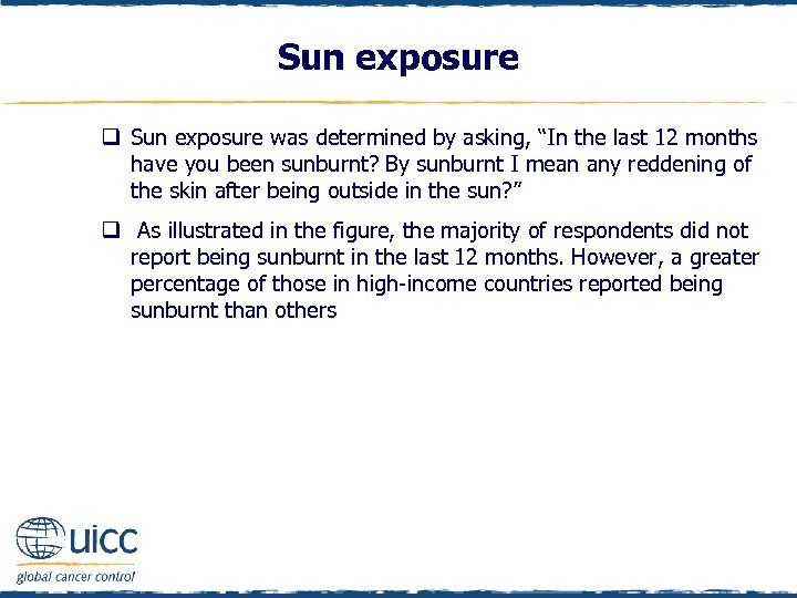 Sun exposure q Sun exposure was determined by asking, “In the last 12 months