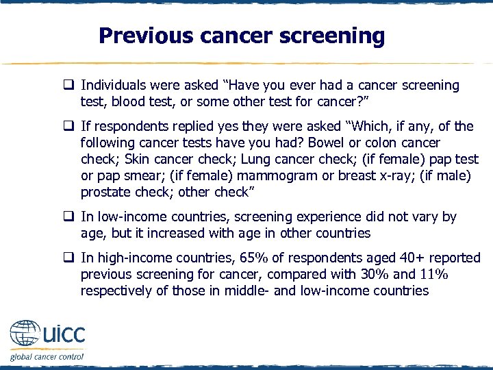 Previous cancer screening q Individuals were asked “Have you ever had a cancer screening