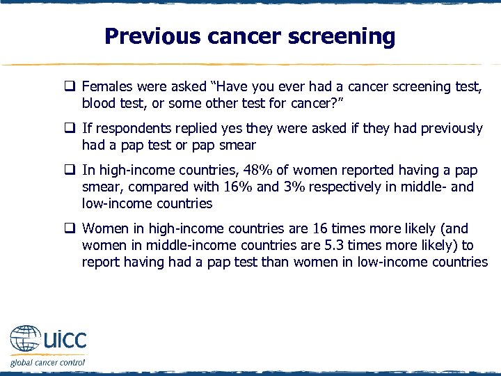 Previous cancer screening q Females were asked “Have you ever had a cancer screening