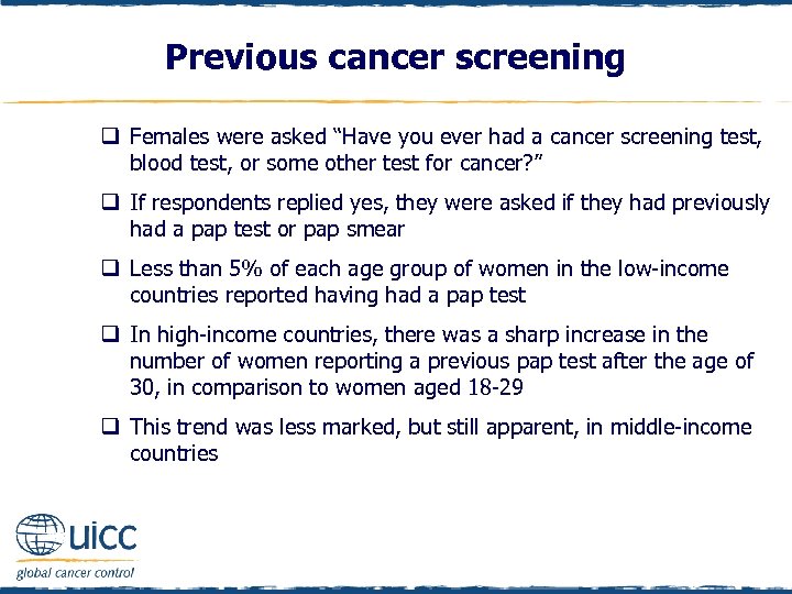 Previous cancer screening q Females were asked “Have you ever had a cancer screening