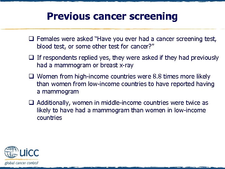 Previous cancer screening q Females were asked “Have you ever had a cancer screening