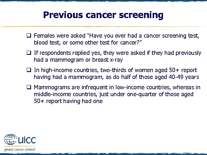 Previous cancer screening q Females were asked “Have you ever had a cancer screening