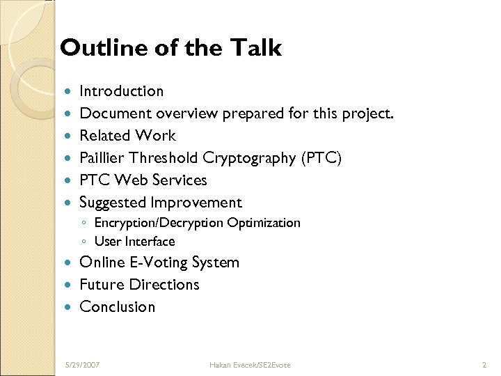 Outline of the Talk Introduction Document overview prepared for this project. Related Work Paillier