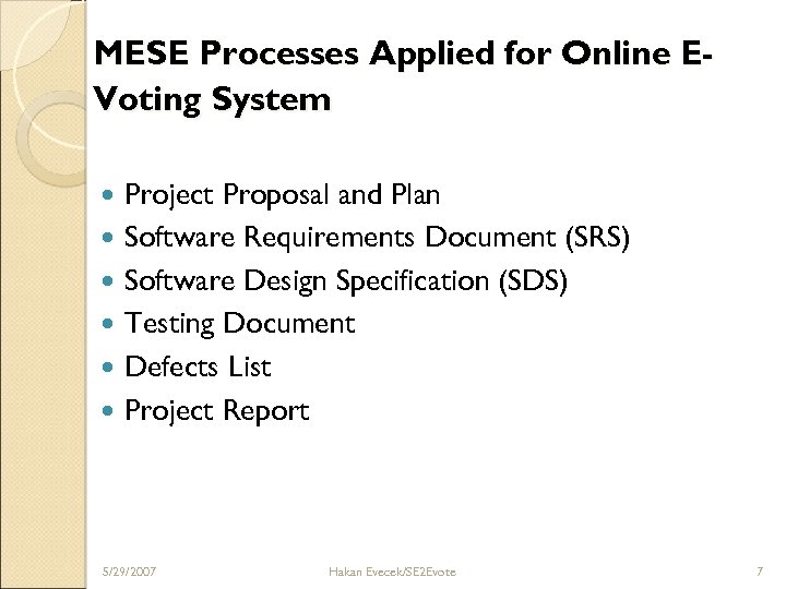 MESE Processes Applied for Online EVoting System Project Proposal and Plan Software Requirements Document