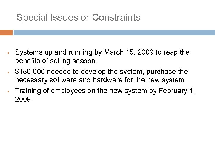 Special Issues or Constraints § § § Systems up and running by March 15,