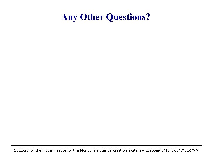 Any Other Questions? Support for the Modernisation of the Mongolian Standardisation system – Europe.