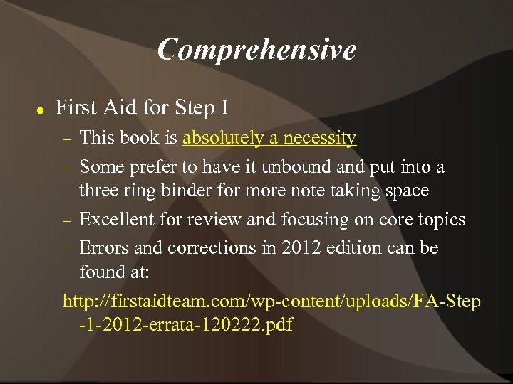 Comprehensive First Aid for Step I This book is absolutely a necessity Some prefer