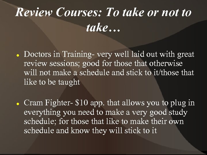 Review Courses: To take or not to take… Doctors in Training- very well laid
