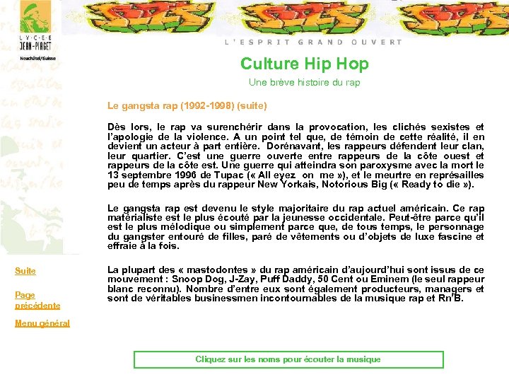 Culture Hip Hop Une brève histoire du rap Le gangsta rap (1992 -1998) (suite)