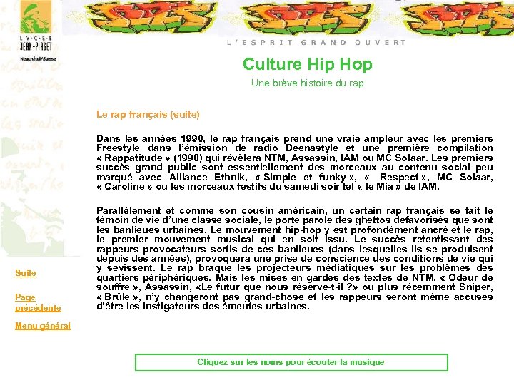 Culture Hip Hop Une brève histoire du rap Le rap français (suite) Dans les
