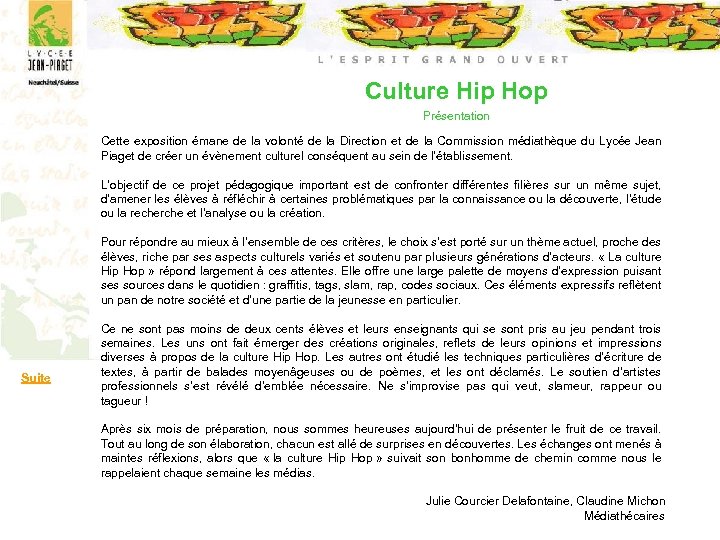 Culture Hip Hop Présentation Cette exposition émane de la volonté de la Direction et