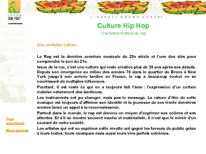 Culture Hip Hop Une brève histoire du rap Une véritable culture Page précédente Menu