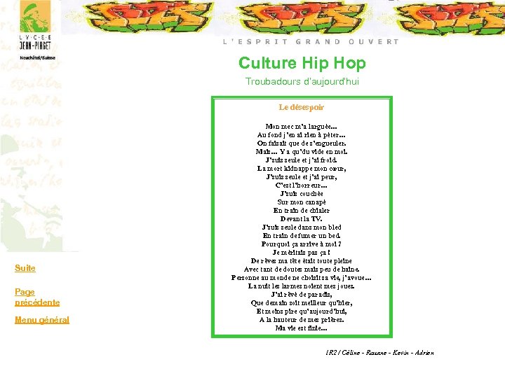 Culture Hip Hop Troubadours d’aujourd’hui Le désespoir Suite Page précédente Menu général Mon mec