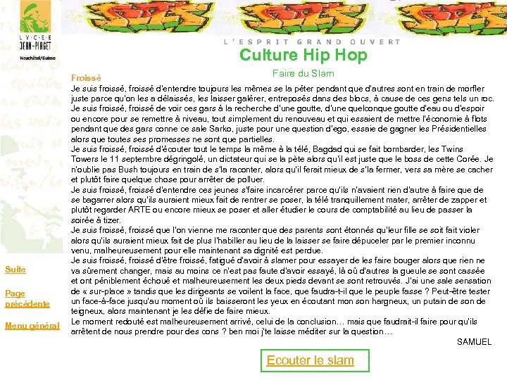 Culture Hip Hop Suite Page précédente Menu général Faire du Slam Froissé Je suis
