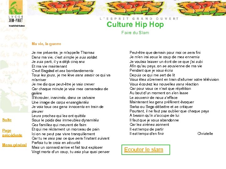 Culture Hip Hop Faire du Slam Ma vie, la guerre Suite Page précédente Menu