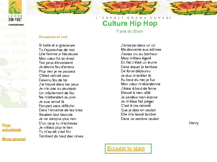 Culture Hip Hop Faire du Slam Page précédente Menu général Un amour si vrai