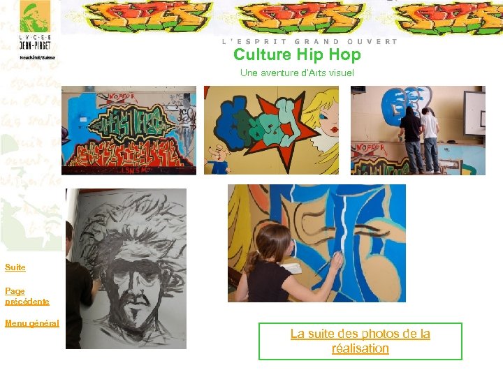 Culture Hip Hop Une aventure d’Arts visuel Suite Page précédente Menu général La suite