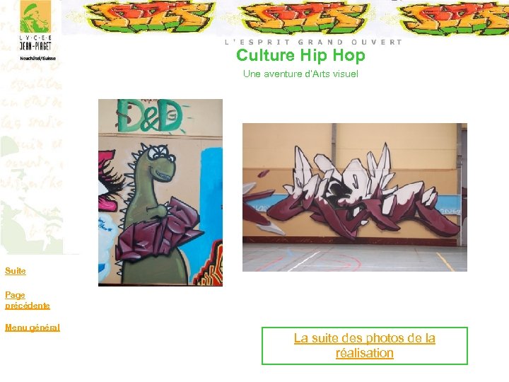 Culture Hip Hop Une aventure d’Arts visuel Suite Page précédente Menu général La suite