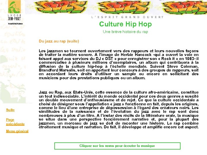 Culture Hip Hop Une brève histoire du rap Du jazz au rap (suite) Les