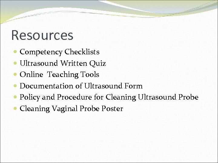 Resources Competency Checklists Ultrasound Written Quiz Online Teaching Tools Documentation of Ultrasound Form Policy