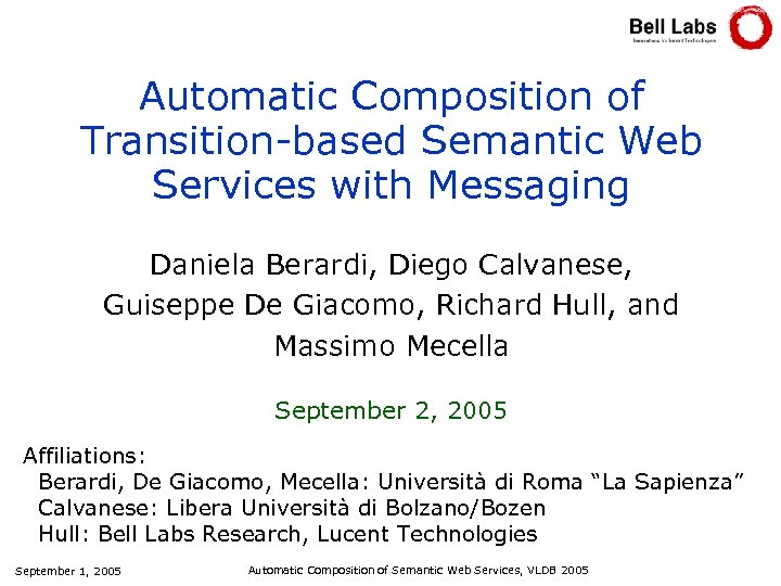 Automatic Composition of Transition-based Semantic Web Services with Messaging Daniela Berardi, Diego Calvanese, Guiseppe