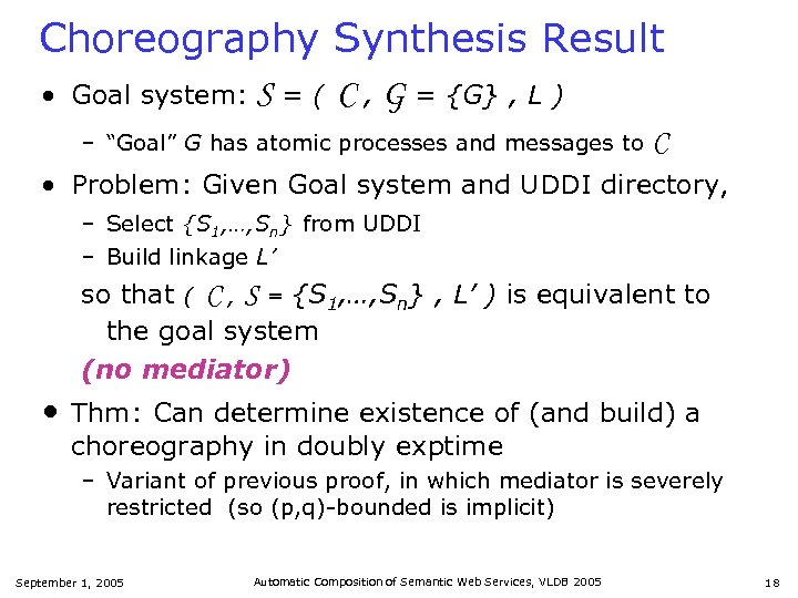 Choreography Synthesis Result • Goal system: S = ( C , G = {G}