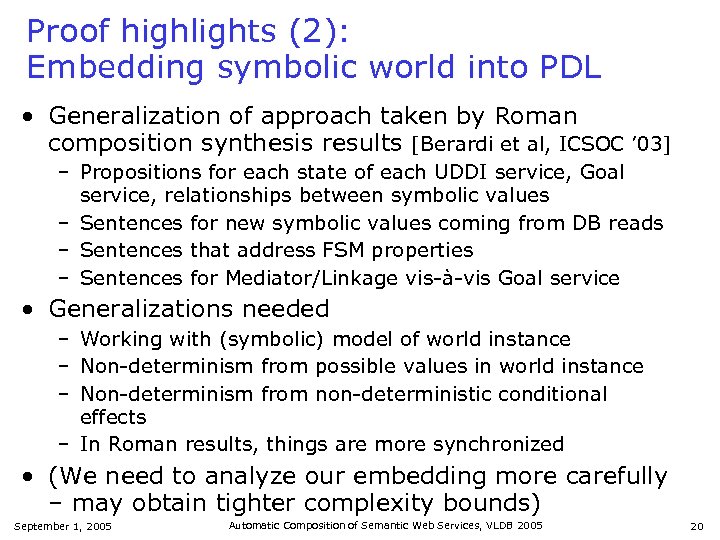 Proof highlights (2): Embedding symbolic world into PDL • Generalization of approach taken by