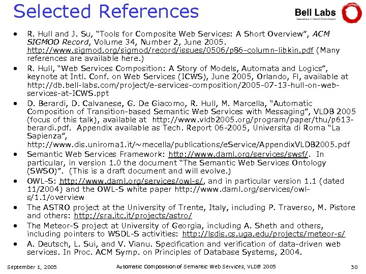 Selected References • • R. Hull and J. Su, “Tools for Composite Web Services: