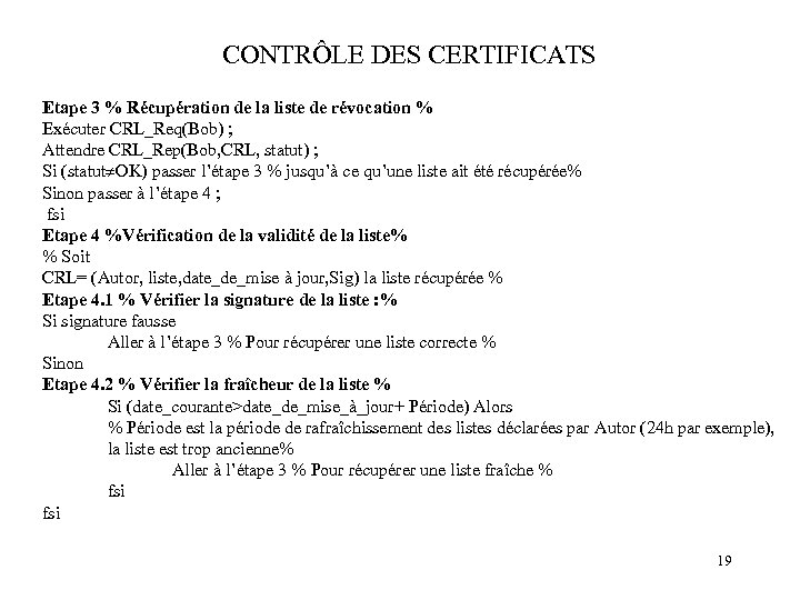 CONTRÔLE DES CERTIFICATS Etape 3 % Récupération de la liste de révocation % Exécuter