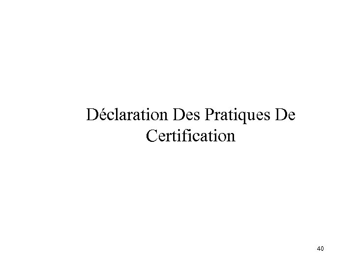 Déclaration Des Pratiques De Certification 40 