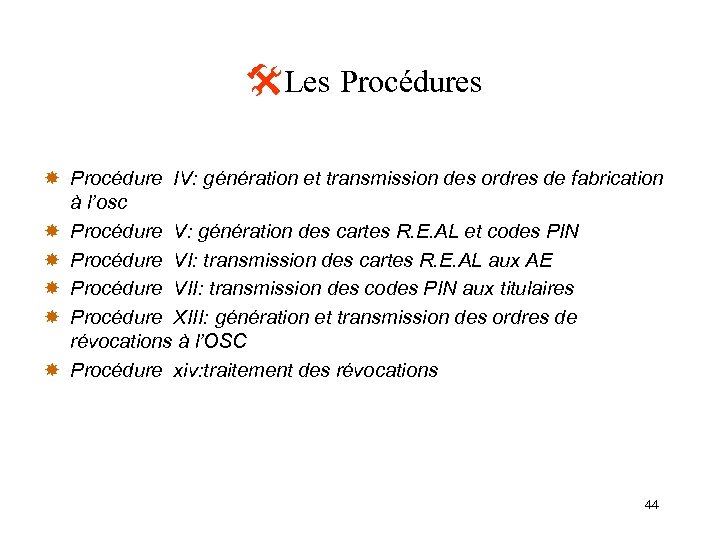  Les Procédures Procédure IV: génération et transmission des ordres de fabrication à l’osc