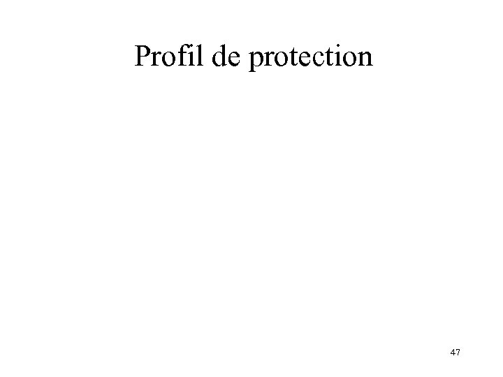 Profil de protection 47 