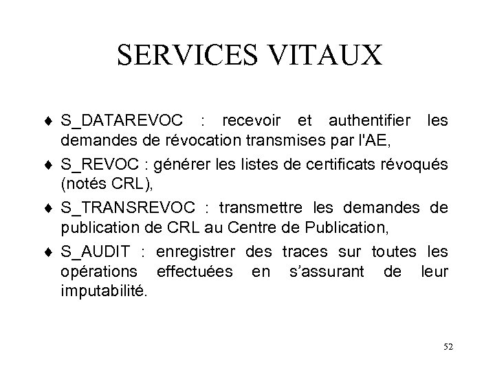 SERVICES VITAUX ¨ S_DATAREVOC : recevoir et authentifier les demandes de révocation transmises par
