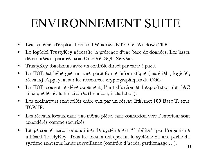 ENVIRONNEMENT SUITE • • • Les systèmes d'exploitation sont Windows NT 4. 0 et