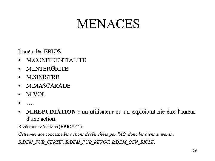 MENACES Issues des EBIOS • M. CONFIDENTIALITE • M. INTERGRITE • M. SINISTRE •