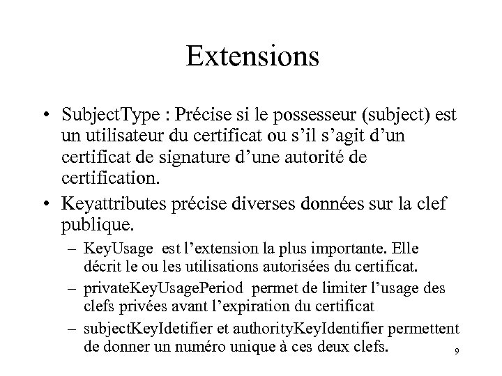 Extensions • Subject. Type : Précise si le possesseur (subject) est un utilisateur du