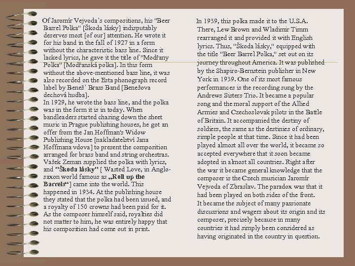  Of Jaromír Vejvoda`s compositions, his 